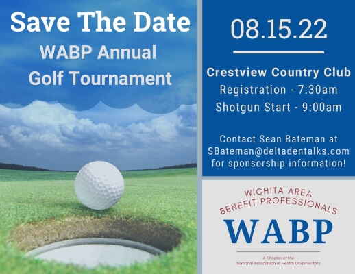 Save the Date, WABP Annual Golf Tournament, August 15, 2022, Crestview Country Club, Registration at 7:30 AM, Shotgun start at 9:00 AM, Contact Sean Bateman at sbateman@deltadentalks.com for sponsorship information